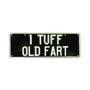 Novelty Number Plate - 1 Tuff Old Fart (2 Liner)