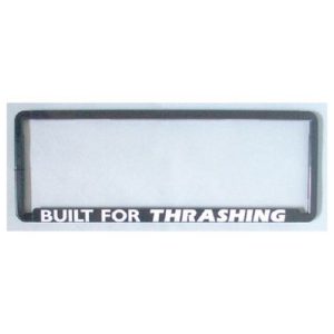 Novelty Number Plate Frame - Built For Thrashing