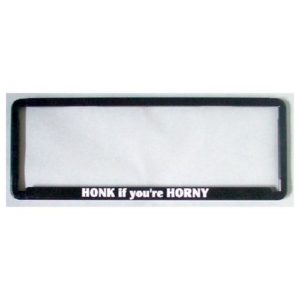Novelty Number Plate Frame - Honk If You're Horny