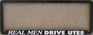Novelty Number Plate Frame - Real Men Drive Utes