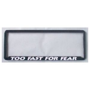 Novelty Number Plate Frame - Too Fast For Fear