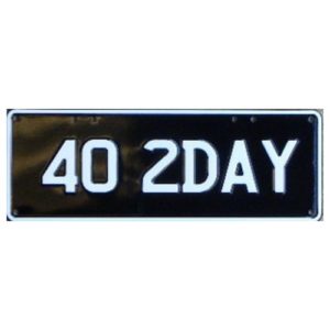 Novelty Number Plate - 40 2day - White On Black