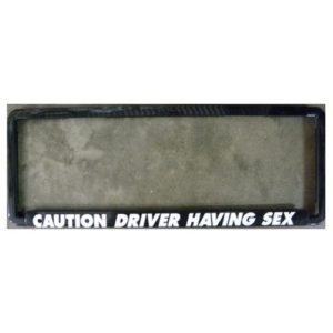Novelty Number Plate Frame - Caution - Driver Having Sex