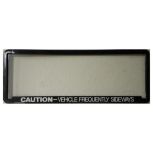 Novelty Number Plate Frame - Caution - Vehicle Frequently Sideways