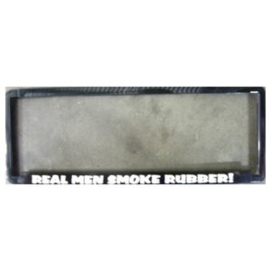 Novelty Number Plate Frame - Real Men Smoke Rubber