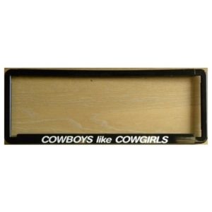 Novelty Number Plate Frame - Cowboys Like Cowgirls