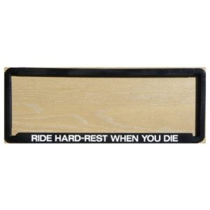 Novelty Number Plate Frame - Ride Hard, Rest When You Die Frame
