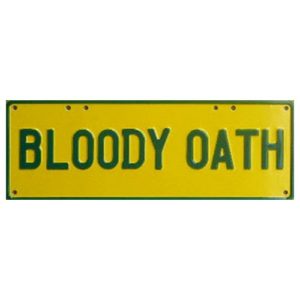 Novelty Number Plate - Bloody Oath - Green On Yellow