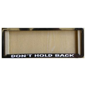 Novelty Number Plate Frame - Dont Hold Back