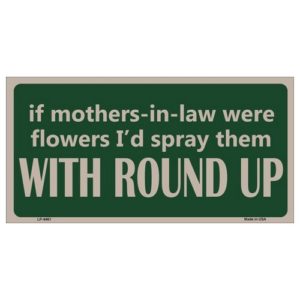 USA Novelty Number Plate - If Mothers In Law Were Flowers