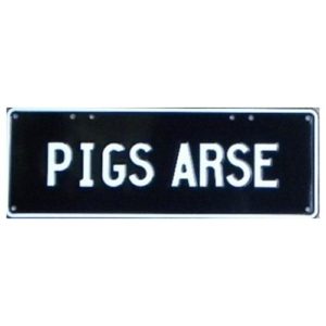 Novelty Number Plate - Pigs Arse White On Black
