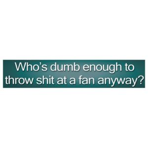 Sign - Shit At A Fan