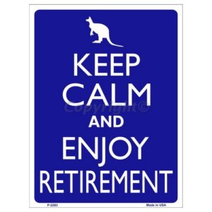Parking Sign - Keep Calm And Enjoy Retirement