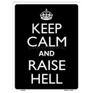 Parking Sign - Keep Calm And Raise Hell