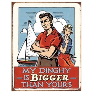 Sign - My Dinghy Is Bigger