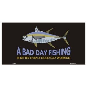 USA Novelty Number Plate - A Bad Day Fishing Is Better Than A Good Day Working