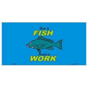 USA Novelty Number Plate - Born To Fish Forced To Work
