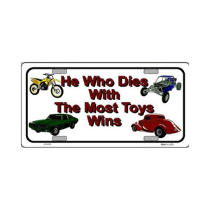USA Novelty Number Plate - He Who Dies With The Most Toys Wins