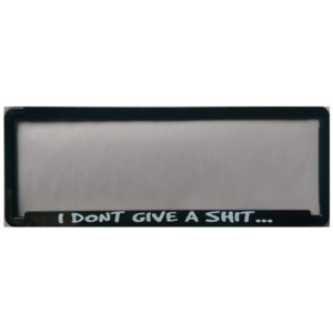 Novelty Number Plate Frame - I Don't Give A Shit