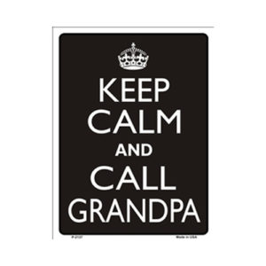 Sign - Keep Calm And Call Grandpa