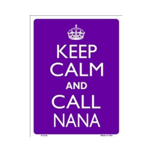 Sign - Keep Calm And Call Nana