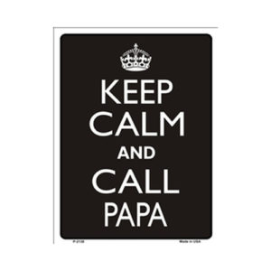 Sign - Keep Calm And Call Papa