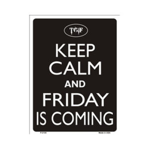 Sign - Keep Calm And Friday Is Coming