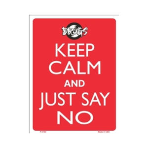 Sign - Keep Calm And Just Say No (To Drugs)