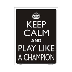 Sign - Keep Calm And Play Like A Champion