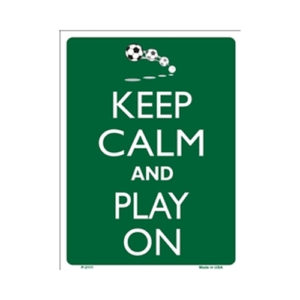 Sign - Keep Calm And Play On (Soccer)