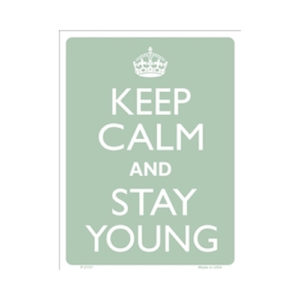 Sign - Keep Calm And Stay Young