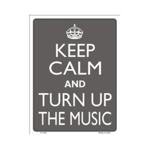 Sign - Keep Calm And Turn Up The Music