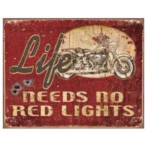 Sign - Life Needs No Red Lights (Motorcycle)