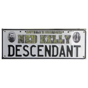 Novelty Number Plate - Ned Kelly Series - Bottom Line - Descendant - White