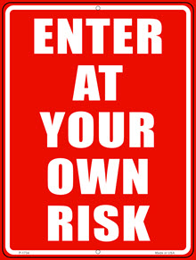 Parking Sign - Enter At Your Own Risk
