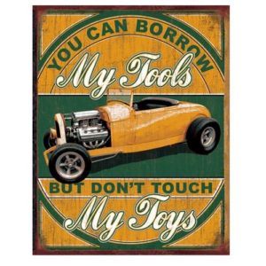 Sign - You Can Borrow My Tools But Don't Touch My Toys