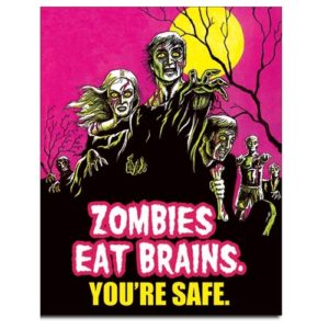 Sign - Zombies Eat Brains - You're Safe