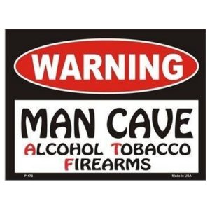 Sign - Warning Man Cave - Alcohol Tobacco Firearms