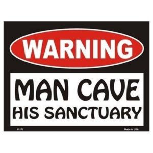 Sign - Warning Man Cave - His Sanctuary