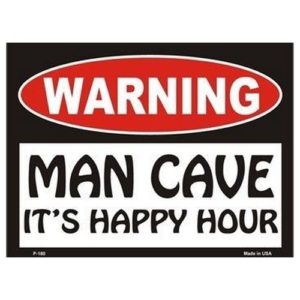 Sign - Warning Man Cave - Its Happy Hour