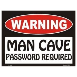 Sign - Warning Man Cave - Password Required