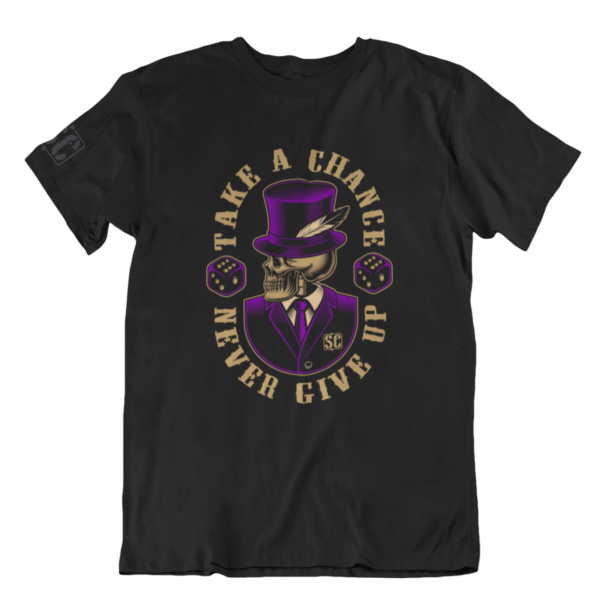 Sierra Charlie Take A Chance Never Give Up T-Shirt